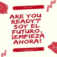 Are You Ready? Soy el futuro, ¡Empieza ahora!