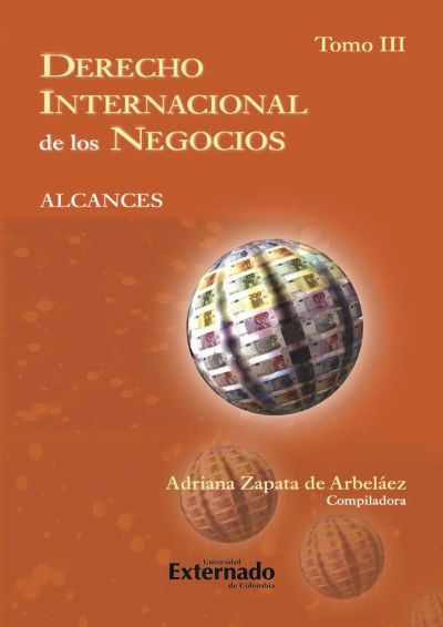 Derecho Internacional de los Negocios. Alcances. T. III