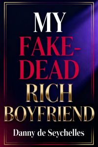 My Fake-Dead Rich Boyfriend