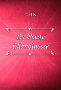 La Petite Chanoinesse