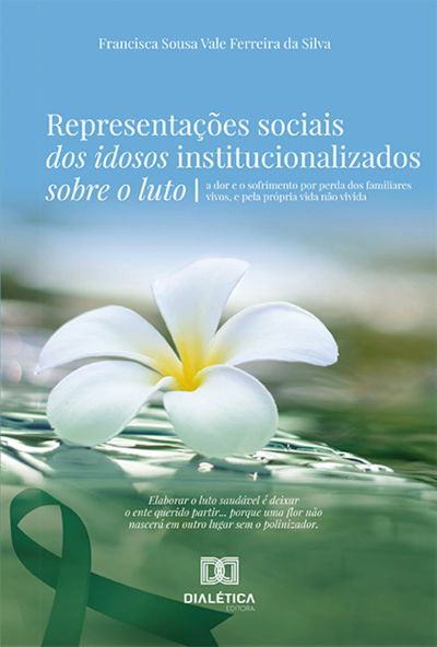 Representações sociais dos idosos institucionalizados sobre o luto