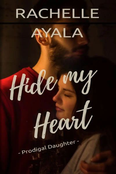 Hide My Heart: Prodigal Daughter
