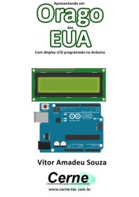 Apresentando Um  Orago Dos Eua Com Display Lcd Programado No Arduino