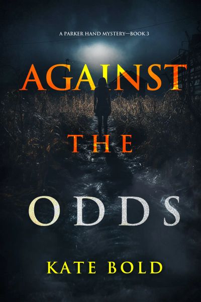 Against the Odds (A Parker Hand FBI Suspense Thriller—Book Three)