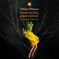 Cuando seas feliz, golpea tú primero by Tatiana Ţîbuleac