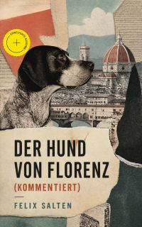 Der Hund von Florenz (Kommentiert)