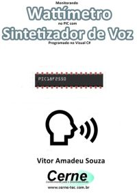 Monitorando  Wattímetro No Pic Com Sintetizador De Voz Programado No Visual C#