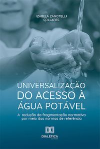 Universalização do acesso à água potável e redução da fragmentação normativa por meio das normas de referência