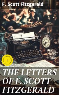 THE LETTERS OF F. SCOTT FITZGERALD