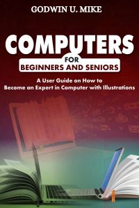 COMPUTERS FOR BEGINNERS AND SENIORS