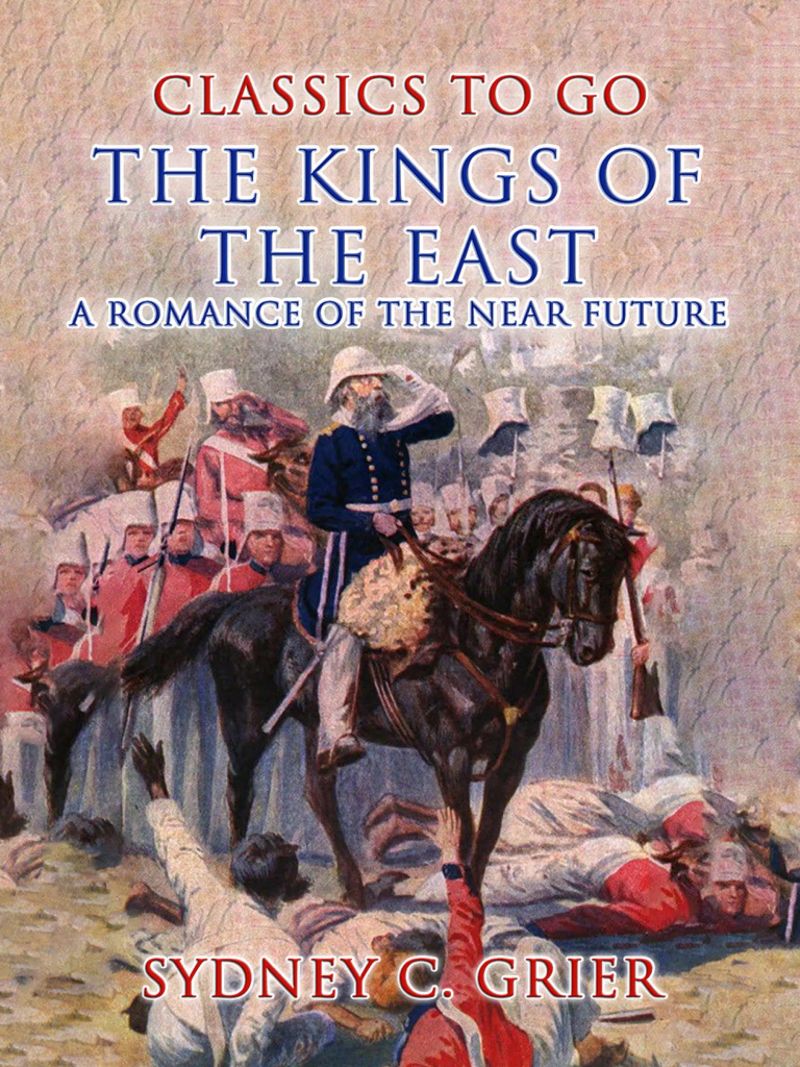 The Kings of the East A Romance of the Near Future