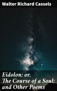 Eidolon; or, The Course of a Soul; and Other Poems