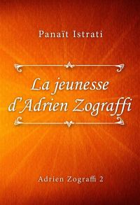 La jeunesse d’Adrien Zograffi