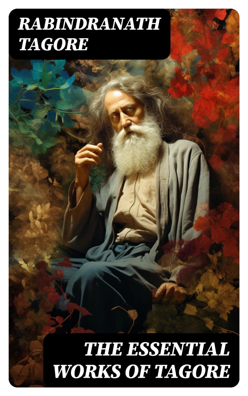 The Essential Works of Tagore