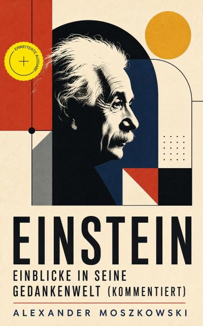 Einstein - Einblicke in seine Gedankenwelt (Kommentiert)