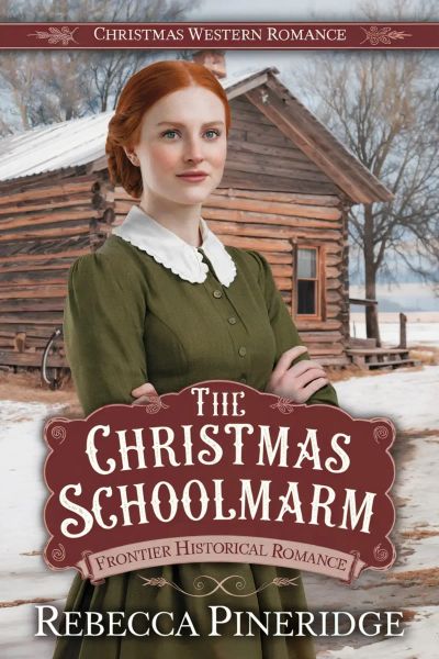 The Christmas Schoolmarm: Western Frontier Historical Romance