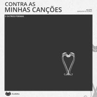 Contra as minhas canções e outros poemas