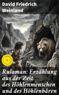 Rulaman: Erzählung aus der Zeit des Höhlenmenschen und des Höhlenbären