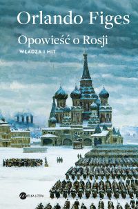 Opowieść o Rosji. Władza i mit
