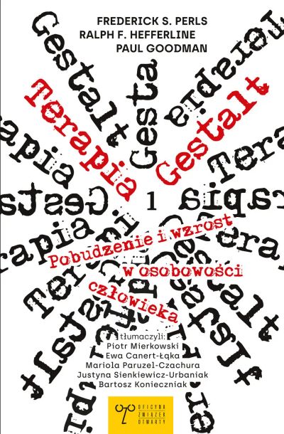 Terapia Gestalt. Pobudzenie i wzrost w osobowości człowieka. Tom pierwsza