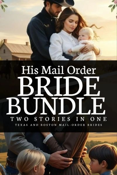 His Mail-Order Bride Bundle (Texas and Boston Mail Order Brides)