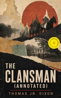 The Clansman (Annotated)