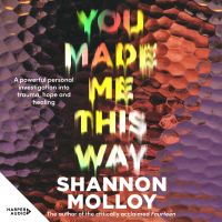 You Made Me This Way