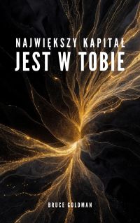 Największy kapitał jest w Tobie