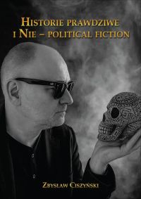 Historie prawdziwe i Nie  – political fiction