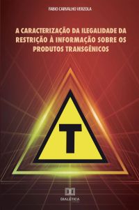 A caracterização da ilegalidade da restrição à informação sobre os produtos transgênicos