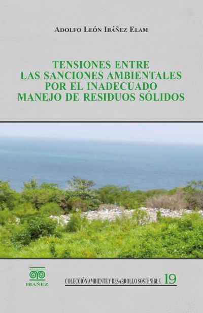 Tensiones entre las sanciones ambientales por el inadecuado manejo de residuos sólidos
