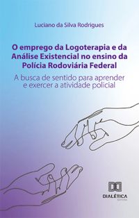 O emprego da Logoterapia e da Análise Existencial no ensino da Polícia Rodoviária Federal