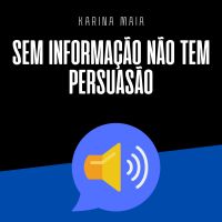 Sem informação não tem persuasão