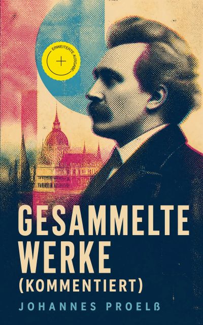 Gesammelte Werke (Kommentiert)