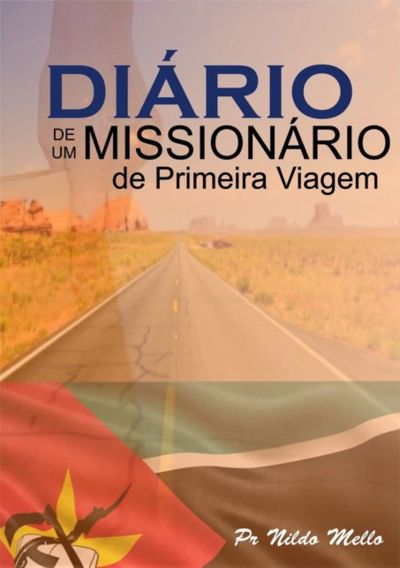 Diário De Um Missionário De Primeira Viagem