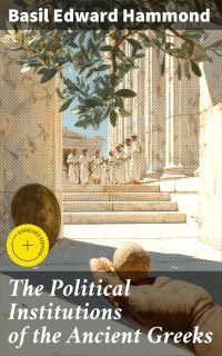 The Political Institutions of the Ancient Greeks