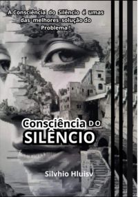 A Consciência Do Silêncio