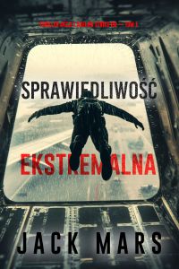 Sprawiedliwość ekstremalna (Thriller akcji z Axelem Strike'em — Tom 1)