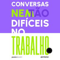 Conversas (nem) tão difíceis no trabalho