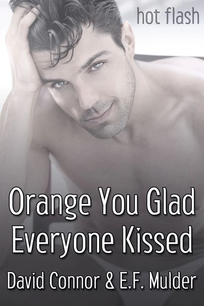 Orange You Glad Everyone Kissed