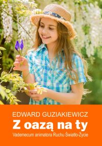 Z oazą na ty. Vademecum animatora Ruchu Światło-Życie