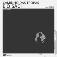 Caminho das tropas e O saci