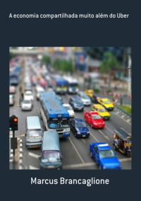 A Economia Compartilhada Muito Além Do Uber