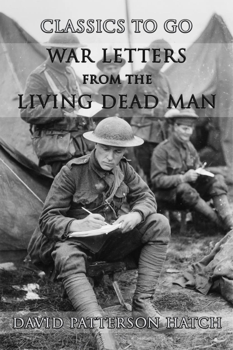 War Letters From The Living Dead Man