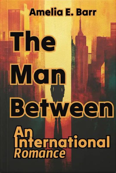 The Man Between: An International Romance