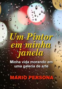 Um Pintor Em Minha Janela