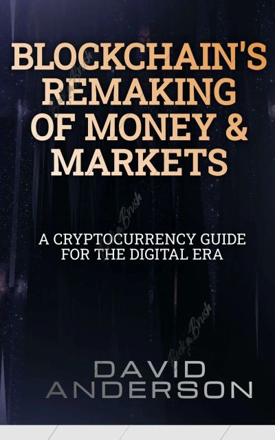 Blockchain's Remaking of Money and Markets