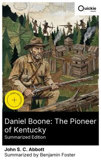 Daniel Boone: The Pioneer of Kentucky (Summarized Edition)