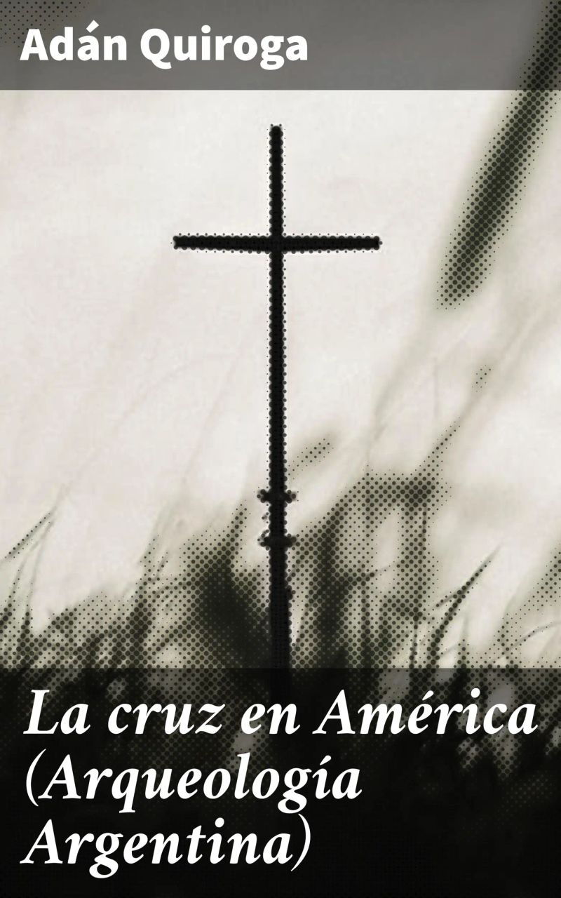La cruz en América (Arqueología Argentina)