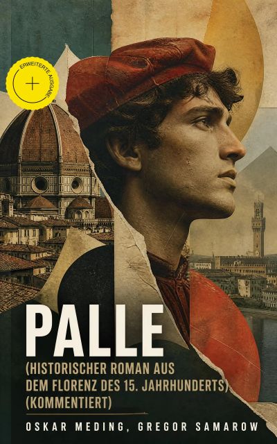 Palle (Historischer Roman aus dem Florenz des 15. Jahrhunderts) (Kommentiert)